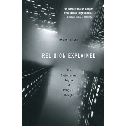 Religion Explained: The Evolutionary Origins of Religious Thought - Paperback