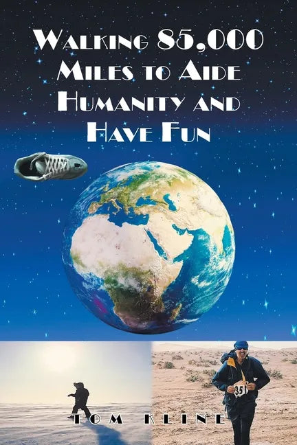 Walking 85,000 Miles to Aide Humanity and Have Fun - Paperback