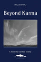 Beyond Karma: A Book That Clarifies Destiny - Paperback
