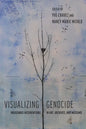 Visualizing Genocide: Indigenous Interventions in Art, Archives, and Museums - Paperback