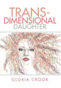 Trans-Dimensional Daughter - Hardcover