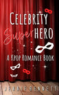 Celebrity Superhero: A K-Pop Romance Book - Paperback