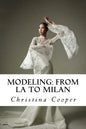 Modeling: From LA to Milan: Modeling: From LA to Milan - Paperback