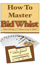 How To Master Bid Whist: Don't Bring A "C" Game To An "A" Table - Paperback