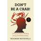 Don't Be a Crab!: A Practical Guide to Building Strong, Joyful Relationships - Paperback