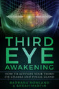 Third Eye Awakening: How To Activate Your Third Eye Chakra and Pineal Gland - Paperback