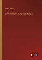 The Adventures of Big-Foot Wallace - Paperback