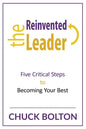 The Reinvented Leader: Five Critical Steps to Becoming Your Best - Paperback