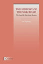 The History of the Silk Road: The Land & Maritime Routes - Paperback