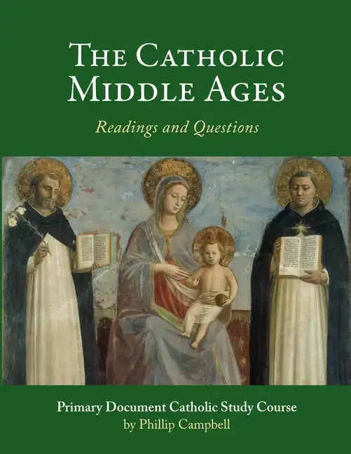 The Catholic Middle Ages: A Primary Document Catholic Study Guide - Paperback
