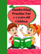 Handwriting Practice for 5-7 years old Children: Suitable for Children Ages 5-7 years old Who Needs More Handwriting Practicing Skills - Paperback