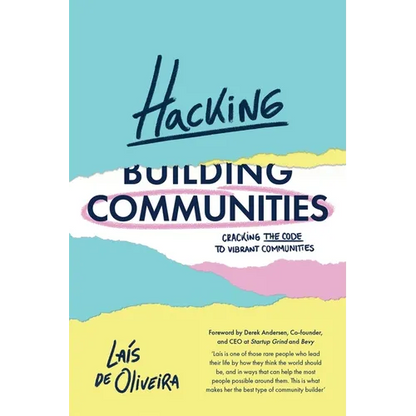 Hacking Communities: Cracking the Code to Vibrant Communities - Paperback