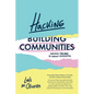 Hacking Communities: Cracking the Code to Vibrant Communities - Paperback