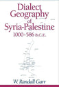 Dialect Geography of Syria-Palestine, 1000-586 BCE - Paperback