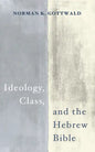 Ideology, Class, and the Hebrew Bible - Paperback