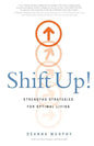 Shift Up!: Strengths Strategies for Optimal Living - Paperback