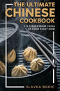 The Ultimate Chinese Cookbook: 111 Dishes From China To Cook Right Now - Paperback