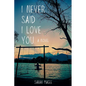 I Never Said I Love You - Paperback