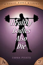 Healthy Bodies Also Die: A Claire Burke Mystery - Paperback