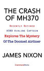 The Crash of Mh370: Recently Retired A380 Airline Captain Explores the Mystery of the Doomed Airliner - Paperback