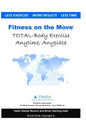 Fitness on the Move: Exercise Effectively Anywhere, Anytime, Anyplace. - Paperback