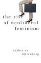 The Rise of Neoliberal Feminism - Paperback
