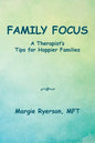Family Focus a Therapist's Tips for Happier Families - Paperback
