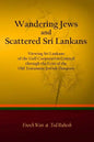 Wandering Jews and Scattered Sri Lankans: Viewing Sri Lankans of the Gulf Cooperation Council through the Lens of the Old Testament Jewish Diaspora - Paperback