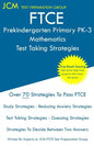 FTCE Prekindergarten Primary PK-3 Mathematics - Test Taking Strategies: FTCE 533 Exam - Free Online Tutoring - New 2020 Edition - The latest strategie - Paperback