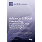 Advances in Food Processing (Food Preservation, Food Safety, Quality and Manufacturing Processes) - Hardcover