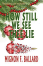 How Still We See Thee Lie - Paperback