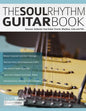 The Soul Rhythm Guitar Book: Discover Authentic Soul Guitar Chords, Rhythms, Licks and Fills - Paperback