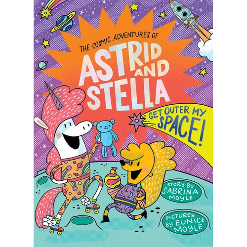 Get Outer My Space! (the Cosmic Adventures of Astrid and Stella Book #3 (a Hello!lucky Book)): A Graphic Novel - Hardcover