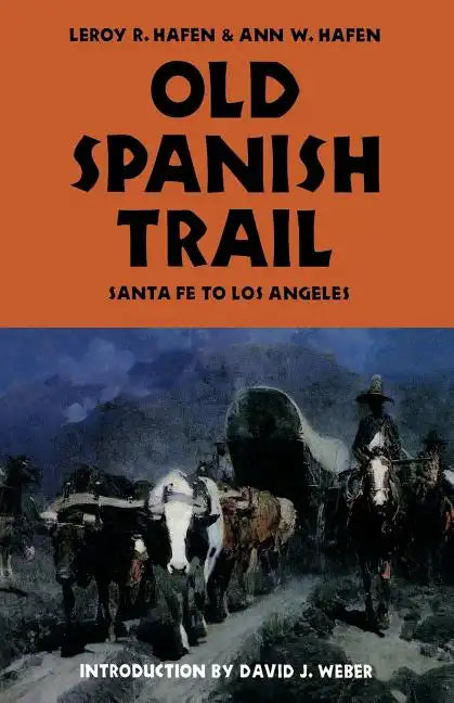 Old Spanish Trail: Santa Fe to Los Angeles - Paperback