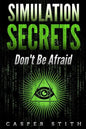 Simulation Secrets: Don't Be Afraid - Paperback