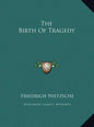 The Birth of Tragedy - Hardcover