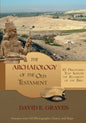 The Archaeology of the Old Testament: 115 Discoveries That Support the Reliability of the Bible: B&W - Paperback