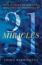 31 Miracles: True Stories of Miracles, Providence, and Breakthrough - Paperback