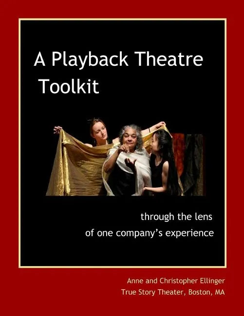 A Playback Theatre Toolkit: through the lens of one company's perspective - Paperback