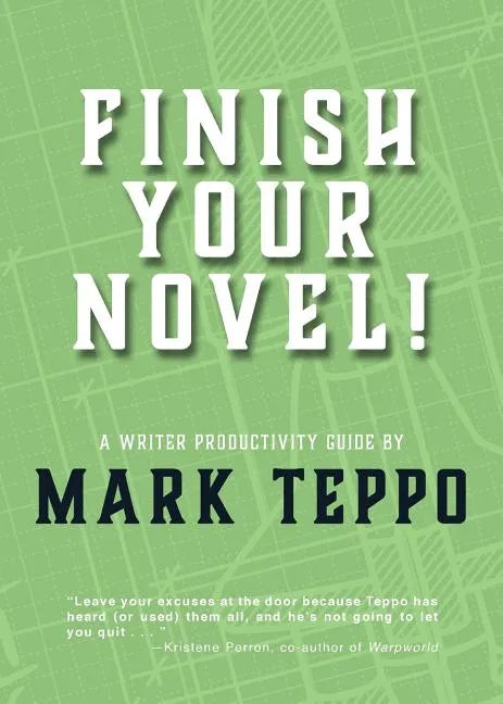 Finish Your Novel!: A Writer Productivity Guide - Paperback
