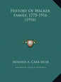 History Of Walker Family, 1775-1916 (1916) - Hardcover