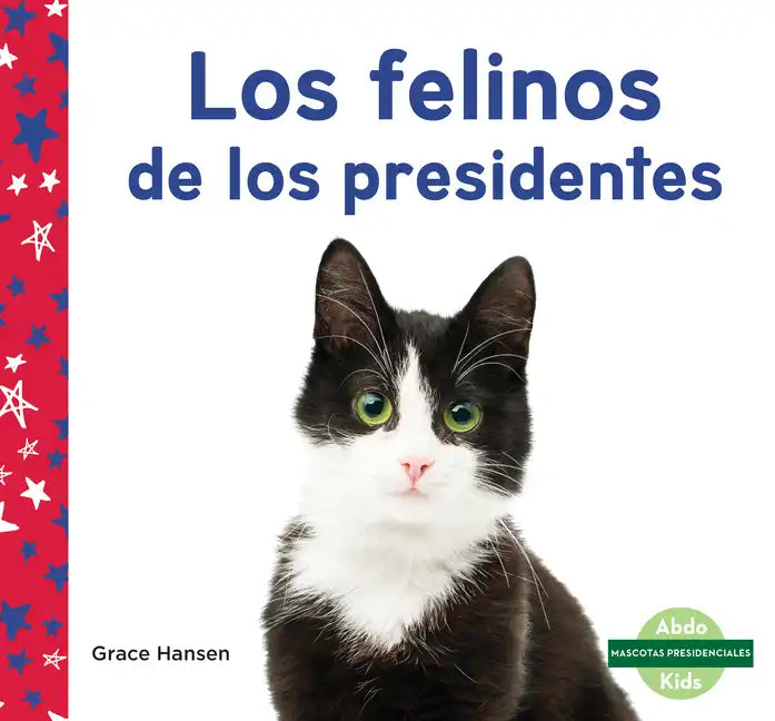 Los Felinos de Los Presidentes (Cats of Presidents) - Library Binding