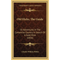 Old Hicks, The Guide: Or Adventures In The Camanche Country In Search Of A Gold Mine (1856) - Hardcover