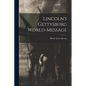 Lincoln's Gettysburg World-Message - Paperback