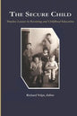The Secure Child: Timeless Lessons in Parenting (PB) - Paperback