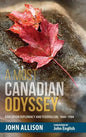 A Most Canadian Odyssey: Education Diplomacy and Federalism, 1844-1984 - Hardcover