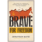 Brave for Freedom: The Story of a Romanian Refugee and His Lifelong Journey to Flee His Country. - Paperback