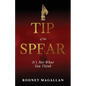 Tip of the Spear: It's Not What You Think - Paperback