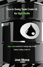 How to Swing Trade Crude Oil for High Profits: Easy & Fast Method for Making High Profits Swing Trading Crude Oil - Paperback