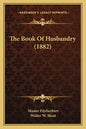 The Book of Husbandry (1882) - Paperback